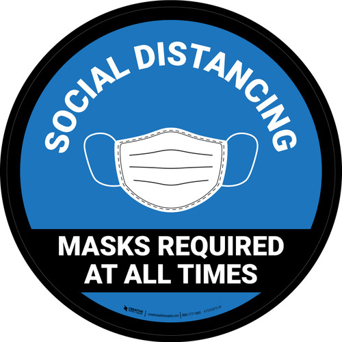 Social Distancing Masks Required At All Times Blue Circular - Floor Sign