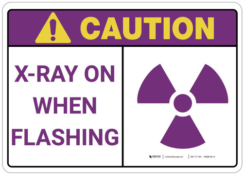 Caution: X Rays On When Flashing - Wall Sign