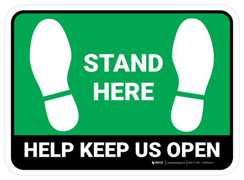 Stand Here - Help Keep Us Open Green Rectangle - Floor Sign