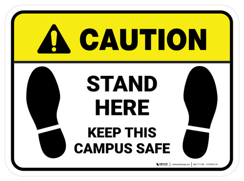 Caution: Stand Here Keep This Campus Safe Rectangle - Floor Sign