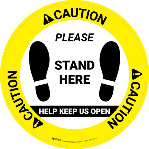 Caution: Stand Here - Help Keep Us Open Circular - Floor Sign