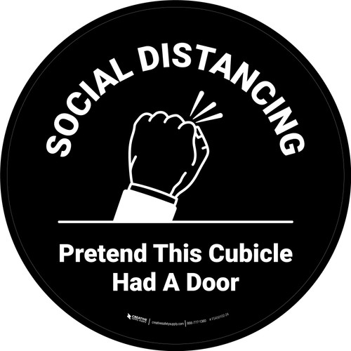 Social Distancing: Pretend This Cubicle Had A Door Black Circular - Floor Sign