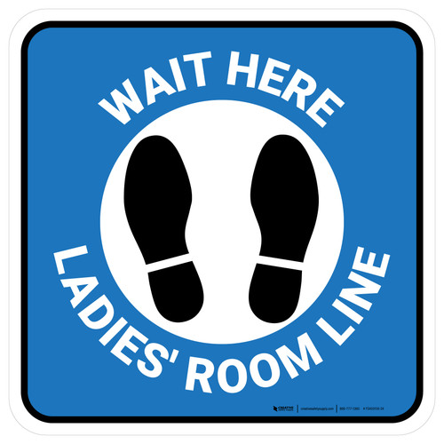 Wait Here: Ladies Room Line Blue Square - Floor Sign
