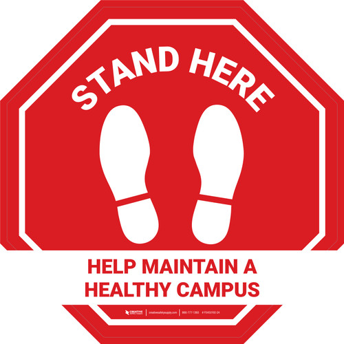 Stop Sign - Stand Here - Help Maintain A Healthy Campus - Floor Sign
