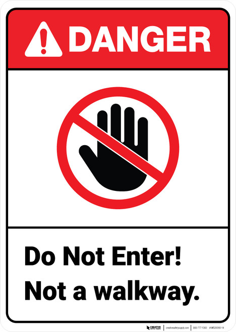 Danger: Do Not Enter Not A Walkway ANSI - Wall Sign