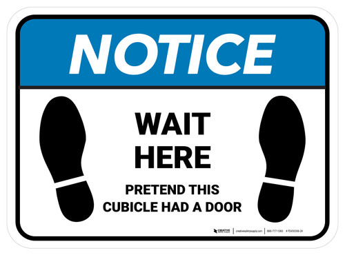 Notice: Wait Here - Pretend This Cubicle Had A Door Rectangle - Floor Sign