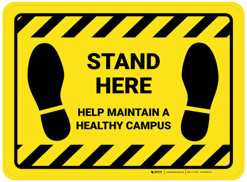 Stand Here: Help Maintain A Healthy Campus Yellow Hazard Rectangle - Floor Sign
