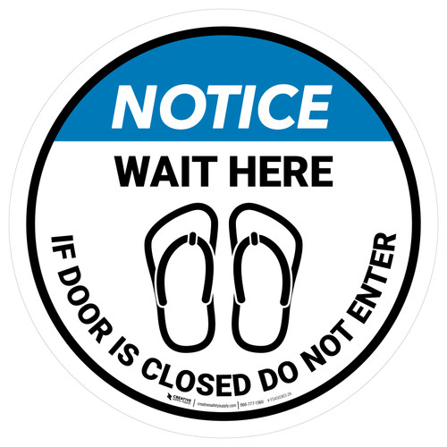 Notice: Wait Here - If Door Is Closed Do Not Enter Circle - Floor Sign