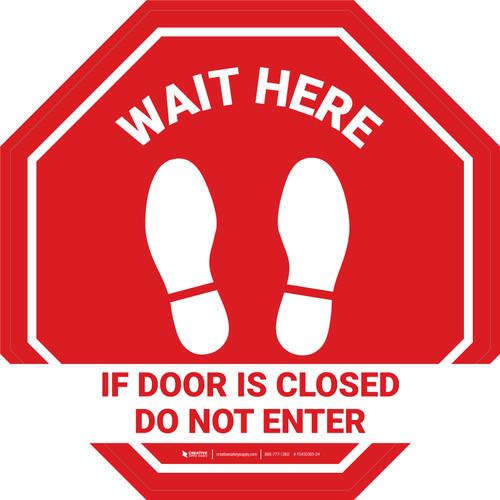 Stop Sign - Wait Here If Door Is Closed Do Not Enter - Floor Sign