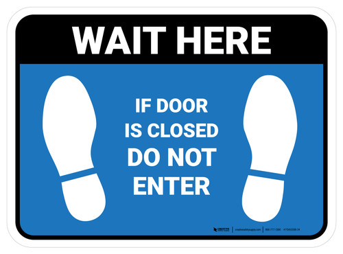 Wait Here: If Door Is Closed Do Not Enter Blue Rectangle - Floor Sign