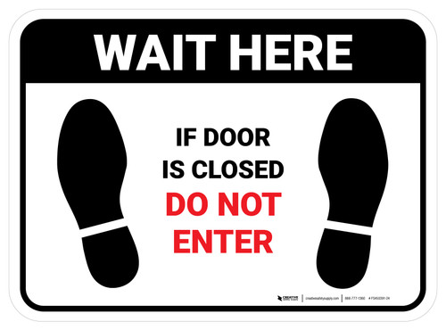 Wait Here: If Door Is Closed Do Not Enter White Rectangle - Floor Sign