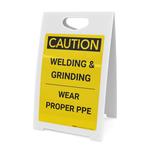Caution: Welding & Grinding Wear Proper PPE - Portrait A-Frame Sign
