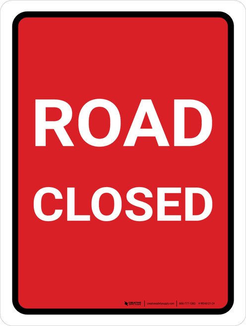 Road Closed (Red) Portrait - Wall Sign