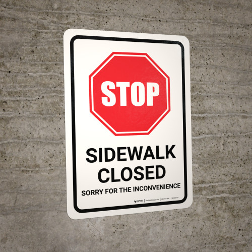 Stop: Sidewalk Closed - Sorry For The Inconvenience Portrait