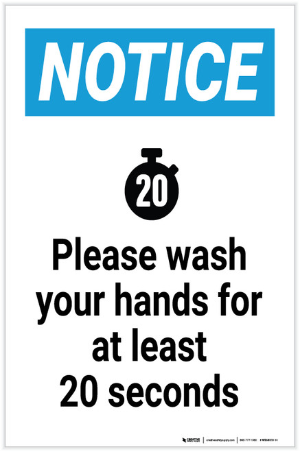 Notice: Please Wash Your Hands For At Least 20 Seconds - Label