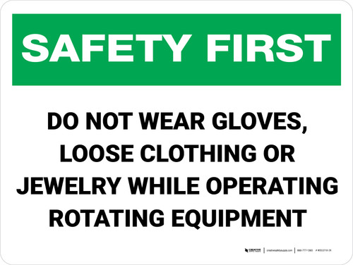 Safety First: Do Not Wear Gloves/Loose Clothing/Jewelry While Operating Equipment - Wall Sign