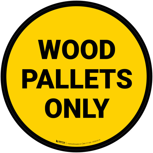 Wood Pallets Only Yellow Circle - Floor Sign