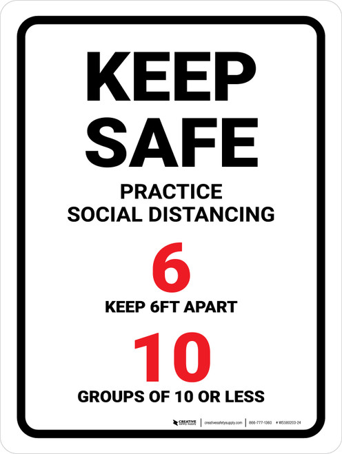 Keep Safe Practice Social Distancing - 6ft apart/Groups of 10 or Less Portrait - Wall Sign