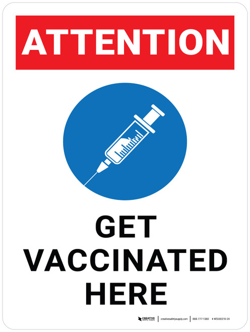 Attention: Get Vaccinated Here with Graphic Red Portrait - Wall Sign