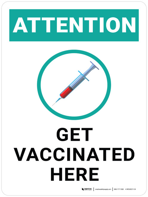 Attention: Get Vaccinated Here with Graphic Green Portrait - Wall Sign