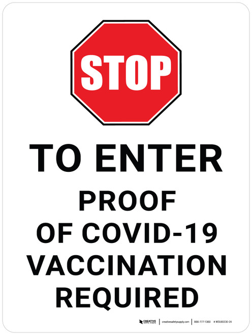Stop: To Enter Proof of Covid-19 Vaccination Required Portrait - Wall Sign