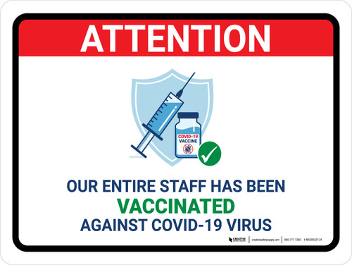 Attention: Our Entire Staff Has Been Vaccinated Against Covid-19 Virus Landscape - Wall Sign