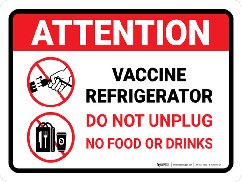 Attention: Vaccine Referigerator - No Food Or Drinks Do Not Unplug Landscape - Wall Sign