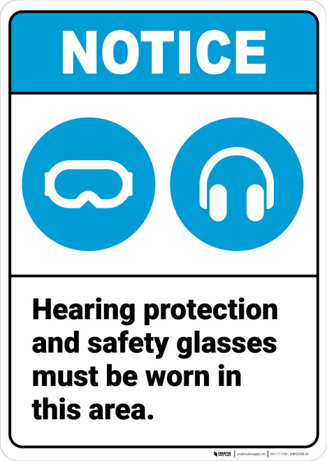 Notice: Hearing Protection Safety Glasses Must Be Worn In Area ANSI - Wall Sign