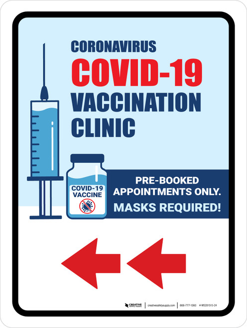 Covid-19 Vaccine Clinic: Pre Booked Appointments Only - Masks Required Left Arrow Portrait - Wall Sign