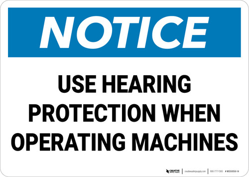 Notice: Use Hearing Protection When Operating Machines - Wall Sign