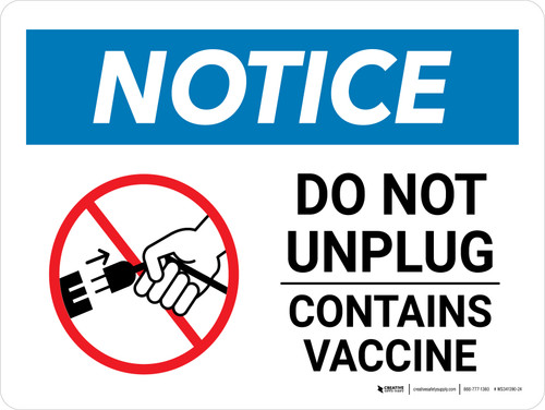 Notice: Do Not Unplug - Contains Vaccine Landscape - Wall Sign