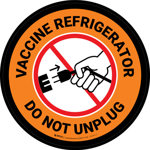 Vaccine Referigerator - Do Not Unplug Orange Circular - Floor Sign