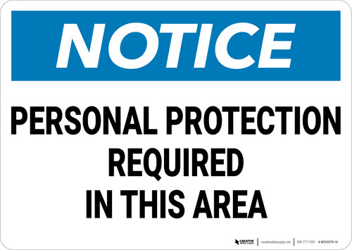 Notice: Personal Protection Required In This Area - Wall Sign