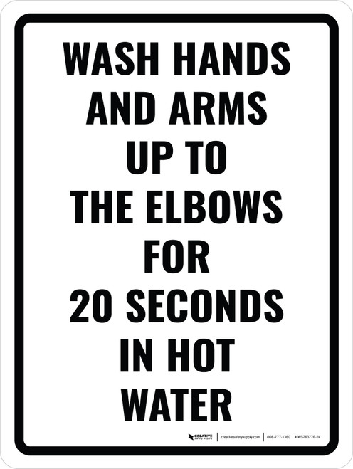 Wash Hands and Arms Up To the Elbows for 20 Seconds in Hot Water Portrait - Wall Sign