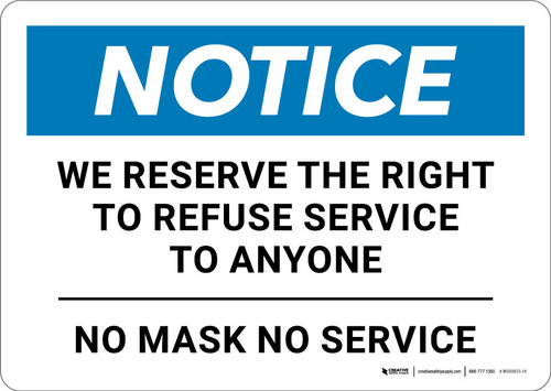 Notice: We Reserve the Right to Refuse Service - No Mask/No Service Landscape - Wall Sign
