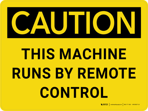 Caution: This Machine Runs By Remote Control Landscape - Wall Sign
