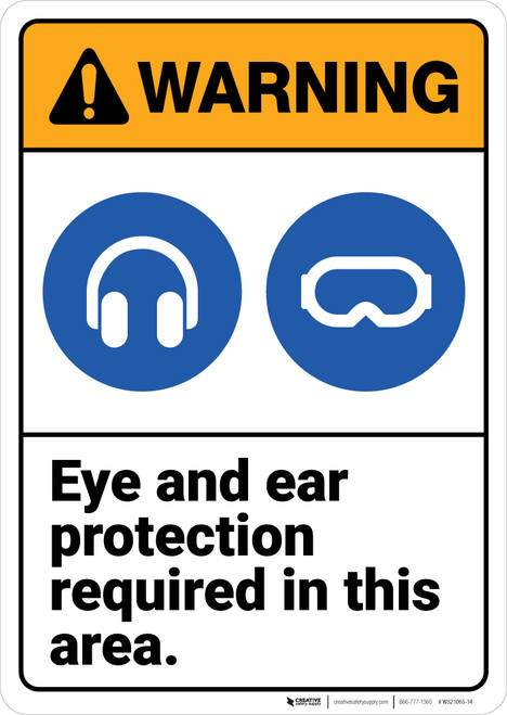 Warning: Eye and Ear Protection Required In Area ANSI - Wall Sign