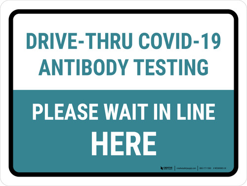 Drive-Thru Covid-19 Antibody Testing Please Wait In Line Here Landscape - Wall Sign