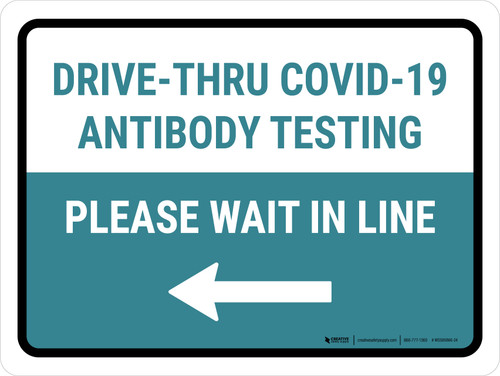 Drive-Thru Covid-19 Antibody Testing Please Wait In Line Left Arrow Landscape - Wall Sign