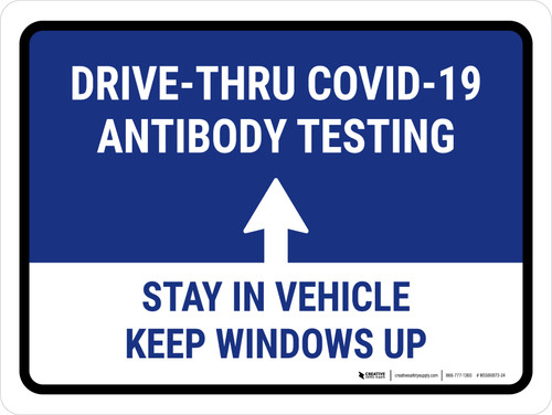 Drive-Thru Covid-19 Antibody Testing Stay In Vehicle Up Arrow Landscape - Wall Sign