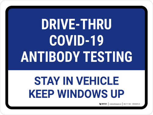 Drive-Thru Covid-19 Antibody Testing Stay In Vehicle Landscape - Wall Sign
