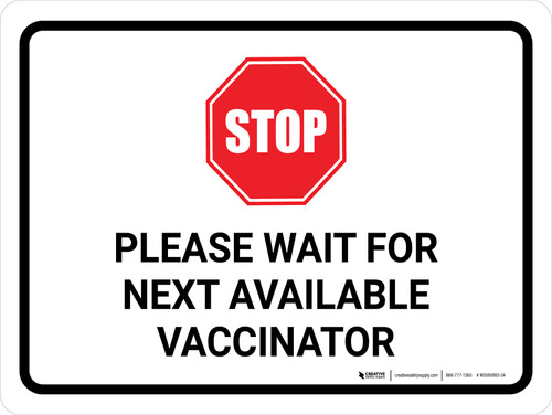 Stop: Please Wait For Next Available Vaccinator Landscape - Wall Sign