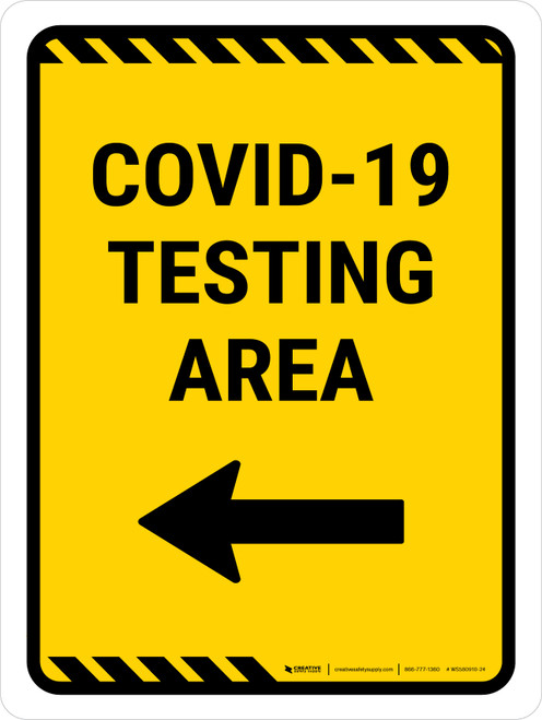 Covid-19 Testing Area Left Arrow Yellow Portrait - Wall Sign