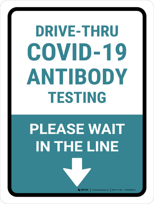 Drive-Thru Covid-19 Antibody Testing Please Wait Down Arrow Portrait - Wall Sign