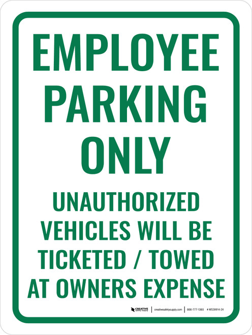 Employee Parking Only Unauthorized Vehicles Will Be Ticketed Portrait - Wall Sign