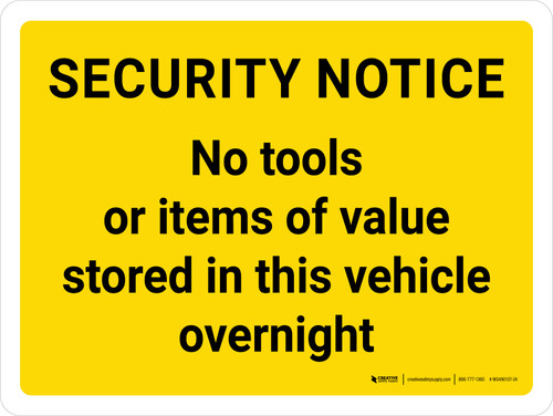 Security Notice No Tools or Items of Value Stored In This Vehicle Overnight Landscape - Wall Sign