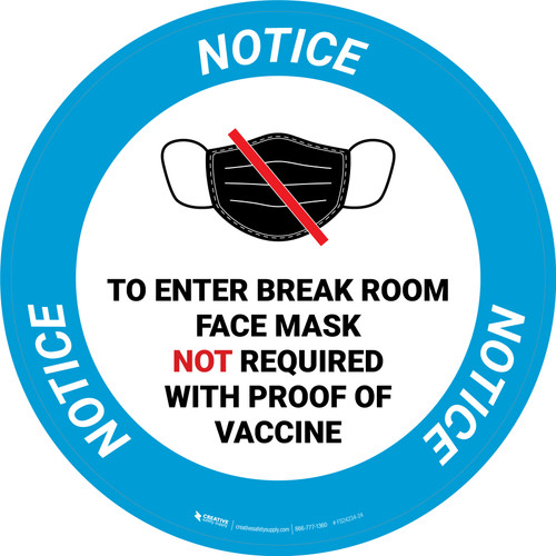 Notice Circular - To Enter Break Room Face Mask Not Required with Proof of Vaccine with Icon - Floor Sign
