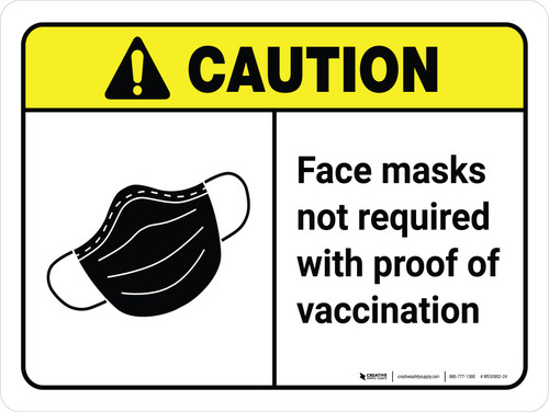 Caution: Face Masks Not Required With Proof Of Vaccination ANSI Landscape - Wall Sign