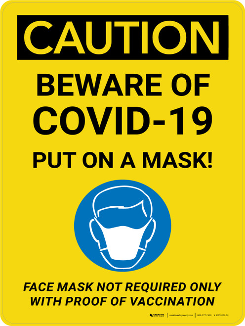 Caution: Beware Of Covid-19 Put On A Mask - Face Mask Not Required Only With Proof Of Vaccination Portrait - Wall Sign