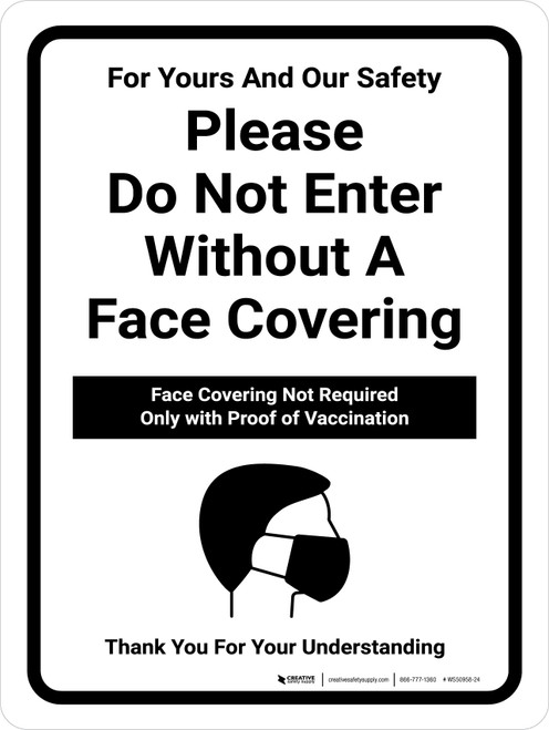 For Yours and Our Safety Do Not Enter Without A Face Covering - Face Covering Not Required Only With Vaccination - Wall Sign